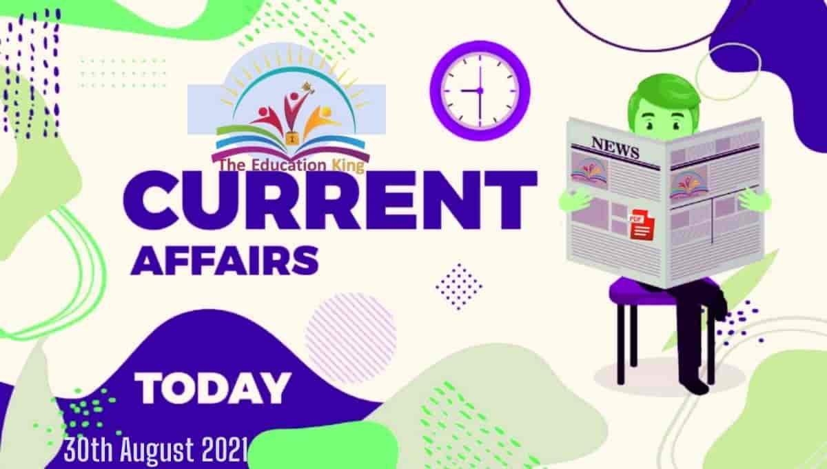 30 August 2021 Current Affairs